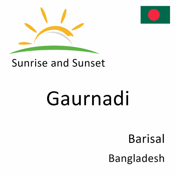 Sunrise and sunset times for Gaurnadi, Barisal, Bangladesh