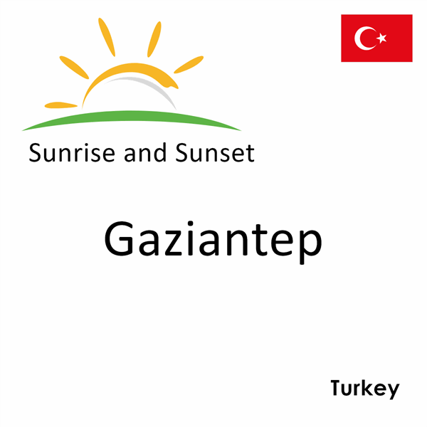 Sunrise and sunset times for Gaziantep, Turkey