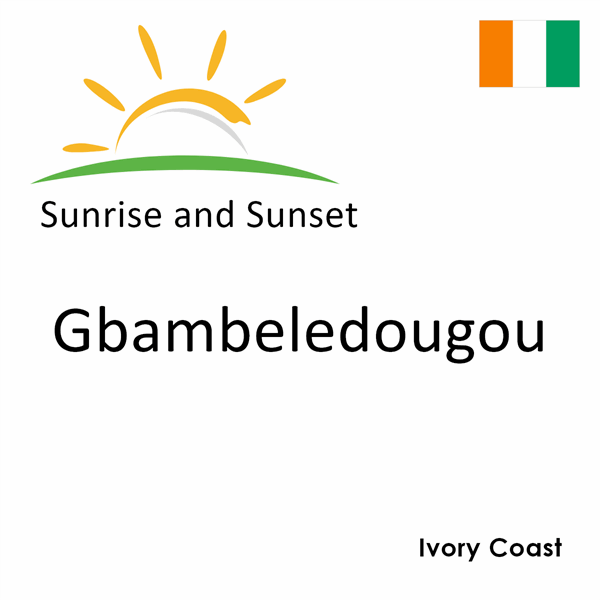 Sunrise and sunset times for Gbambeledougou, Ivory Coast