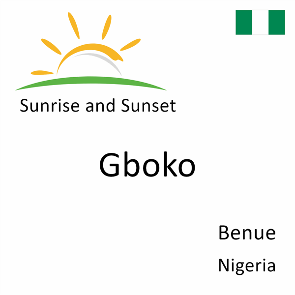 Sunrise and sunset times for Gboko, Benue, Nigeria