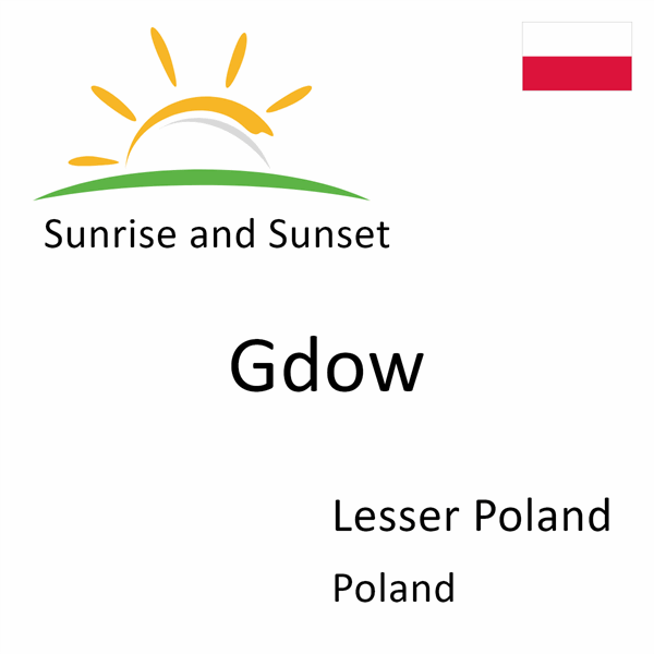 Sunrise and sunset times for Gdow, Lesser Poland, Poland