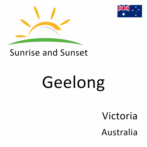 Sunrise and sunset times for Geelong, Victoria, Australia