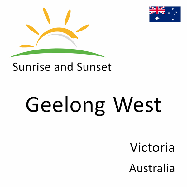 Sunrise and sunset times for Geelong West, Victoria, Australia