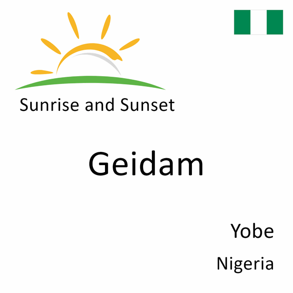 Sunrise and sunset times for Geidam, Yobe, Nigeria