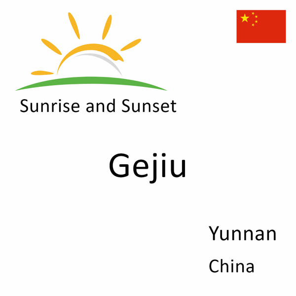 Sunrise and sunset times for Gejiu, Yunnan, China