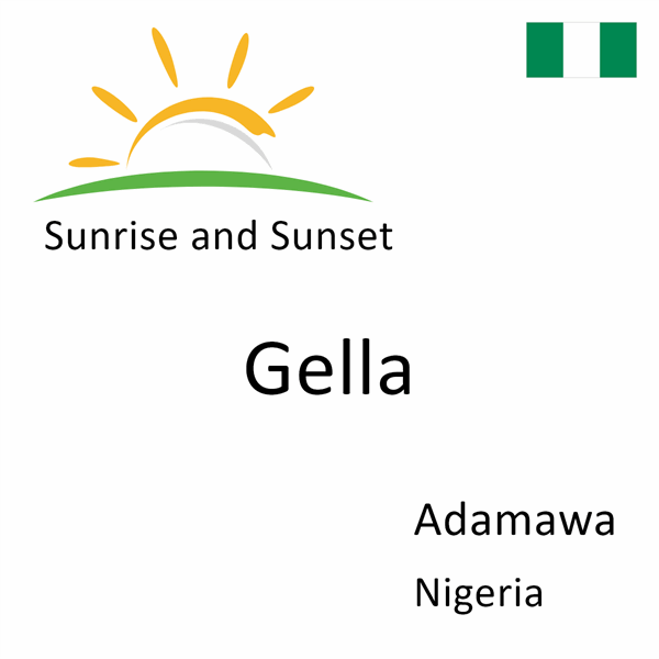 Sunrise and sunset times for Gella, Adamawa, Nigeria