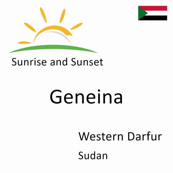 Sunrise and sunset times for Geneina, Western Darfur, Sudan