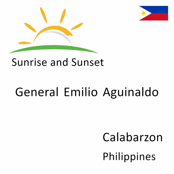 Sunrise and sunset times for General Emilio Aguinaldo, Calabarzon, Philippines