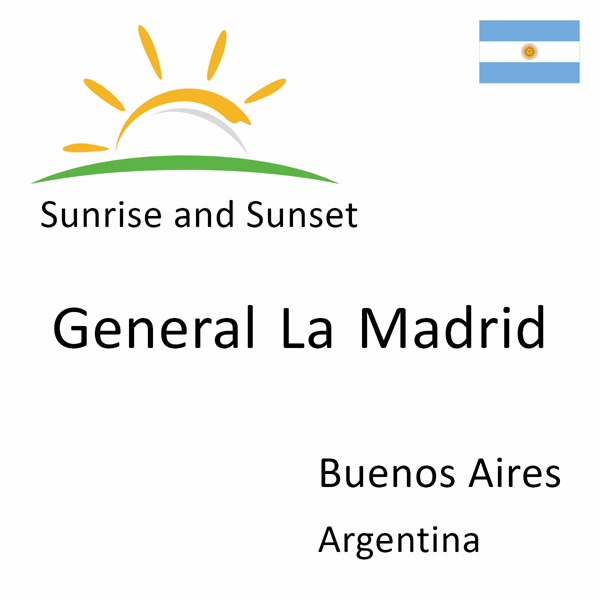 Sunrise and sunset times for General La Madrid, Buenos Aires, Argentina