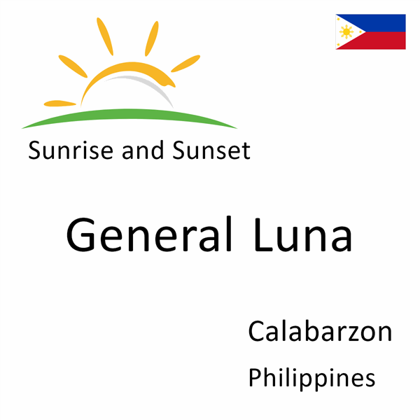 Sunrise and sunset times for General Luna, Calabarzon, Philippines