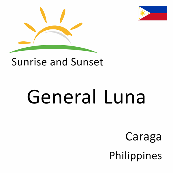 Sunrise and sunset times for General Luna, Caraga, Philippines