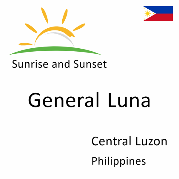 Sunrise and sunset times for General Luna, Central Luzon, Philippines