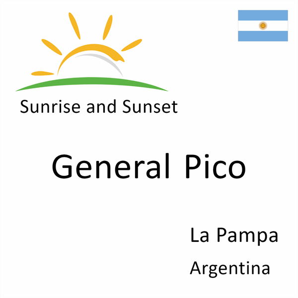 Sunrise and sunset times for General Pico, La Pampa, Argentina