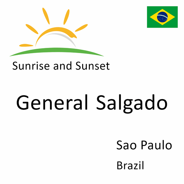 Sunrise and sunset times for General Salgado, Sao Paulo, Brazil