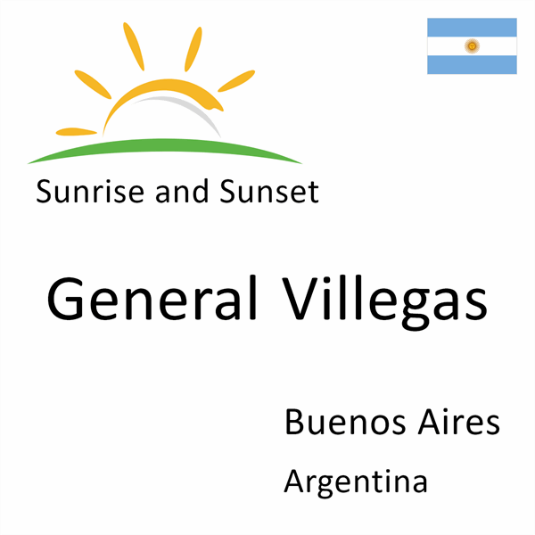 Sunrise and sunset times for General Villegas, Buenos Aires, Argentina