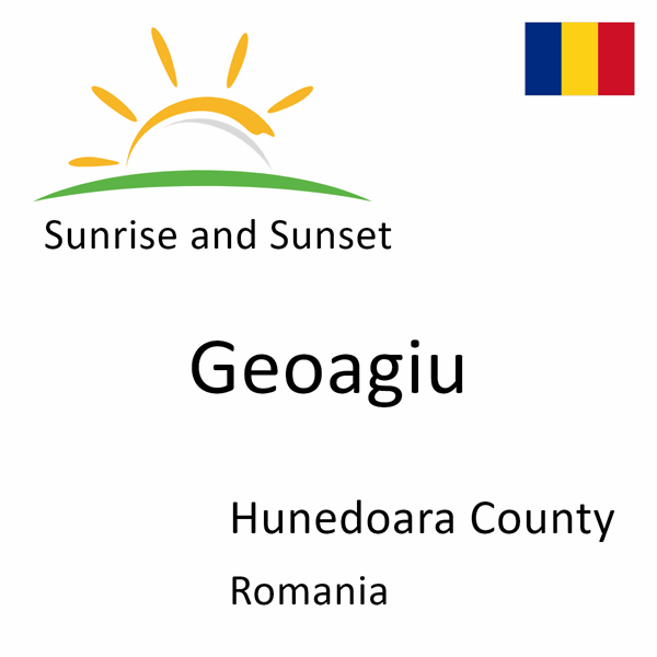 Sunrise and sunset times for Geoagiu, Hunedoara County, Romania