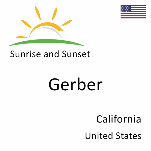 Sunrise and sunset times for Gerber, California, United States