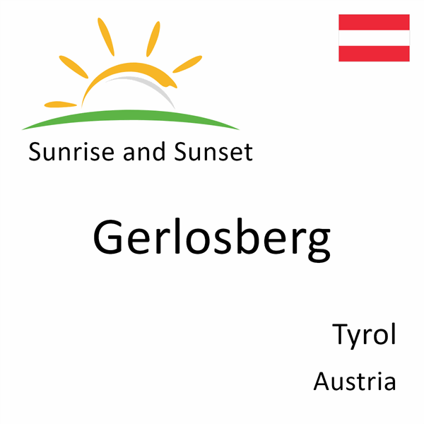 Sunrise and sunset times for Gerlosberg, Tyrol, Austria