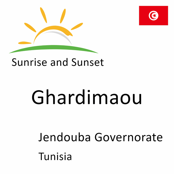 Sunrise and sunset times for Ghardimaou, Jendouba Governorate, Tunisia