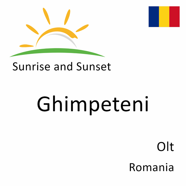 Sunrise and sunset times for Ghimpeteni, Olt, Romania