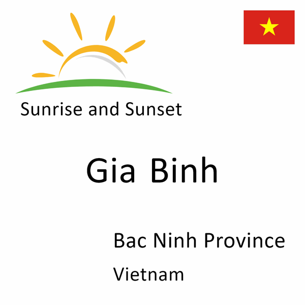 Sunrise and sunset times for Gia Binh, Bac Ninh Province, Vietnam