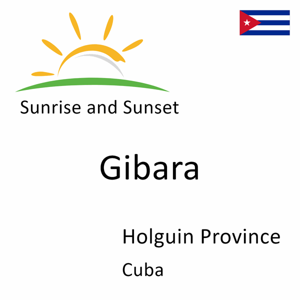 Sunrise and sunset times for Gibara, Holguin Province, Cuba