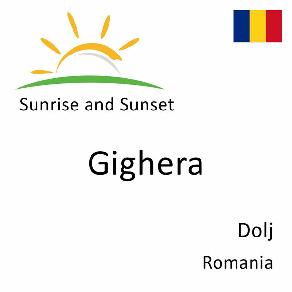 Sunrise and sunset times for Gighera, Dolj, Romania
