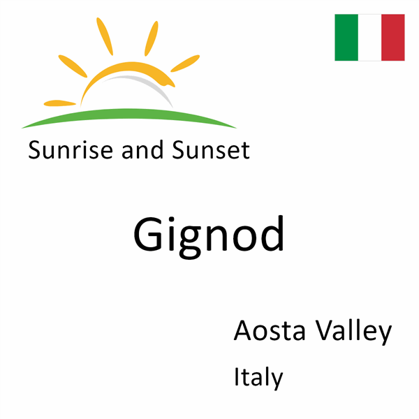 Sunrise and sunset times for Gignod, Aosta Valley, Italy