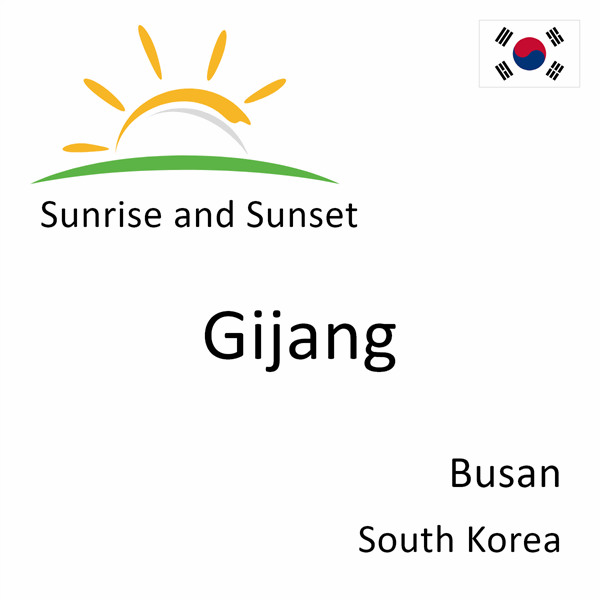 Sunrise and sunset times for Gijang, Busan, South Korea