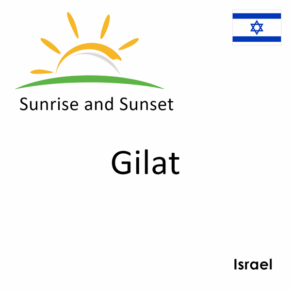 Sunrise and sunset times for Gilat, Israel