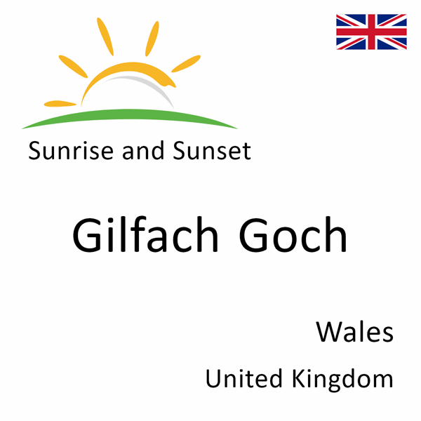 Sunrise and sunset times for Gilfach Goch, Wales, United Kingdom