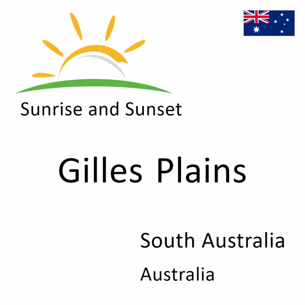 Sunrise and sunset times for Gilles Plains, South Australia, Australia
