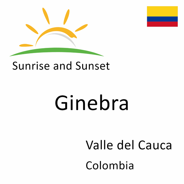 Sunrise and sunset times for Ginebra, Valle del Cauca, Colombia