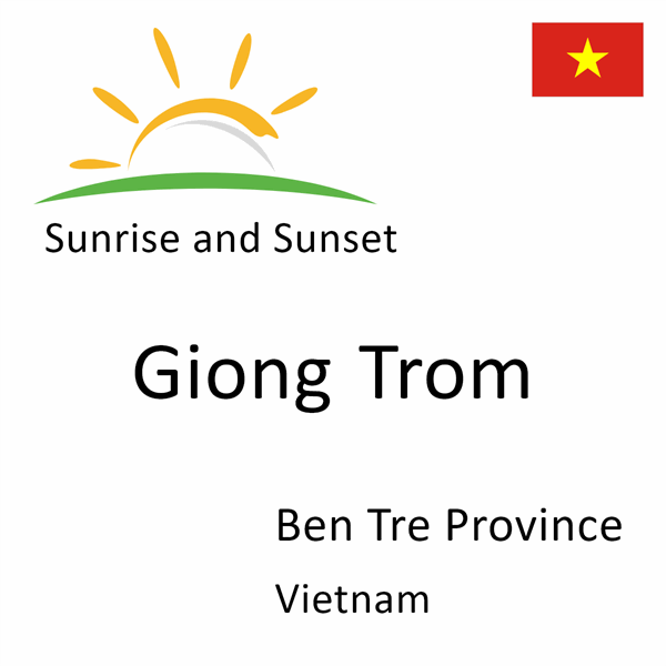 Sunrise and sunset times for Giong Trom, Ben Tre Province, Vietnam