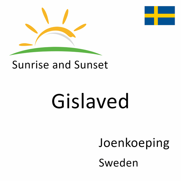 Sunrise and sunset times for Gislaved, Joenkoeping, Sweden