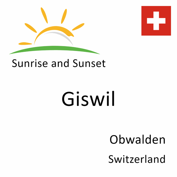 Sunrise and sunset times for Giswil, Obwalden, Switzerland