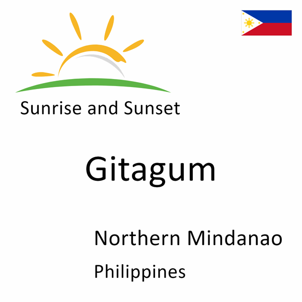 Sunrise and sunset times for Gitagum, Northern Mindanao, Philippines