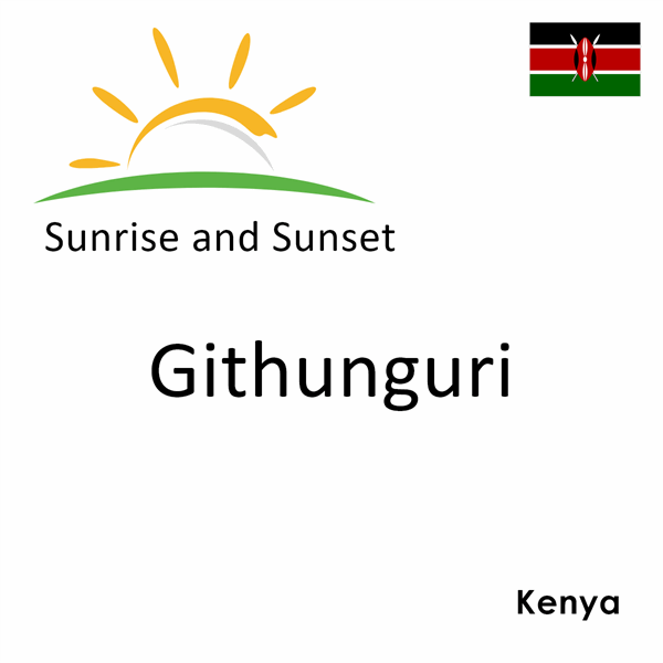 Sunrise and sunset times for Githunguri, Kenya