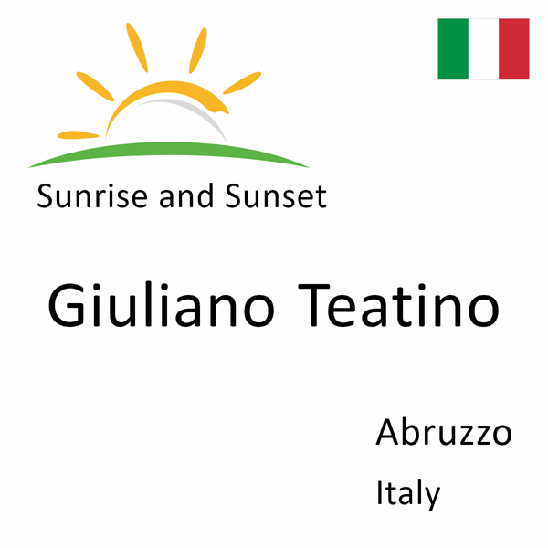 Sunrise and sunset times for Giuliano Teatino, Abruzzo, Italy