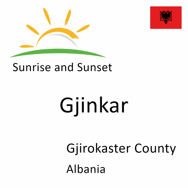 Sunrise and sunset times for Gjinkar, Gjirokaster County, Albania