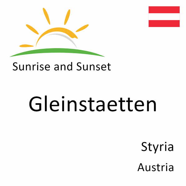 Sunrise and sunset times for Gleinstaetten, Styria, Austria