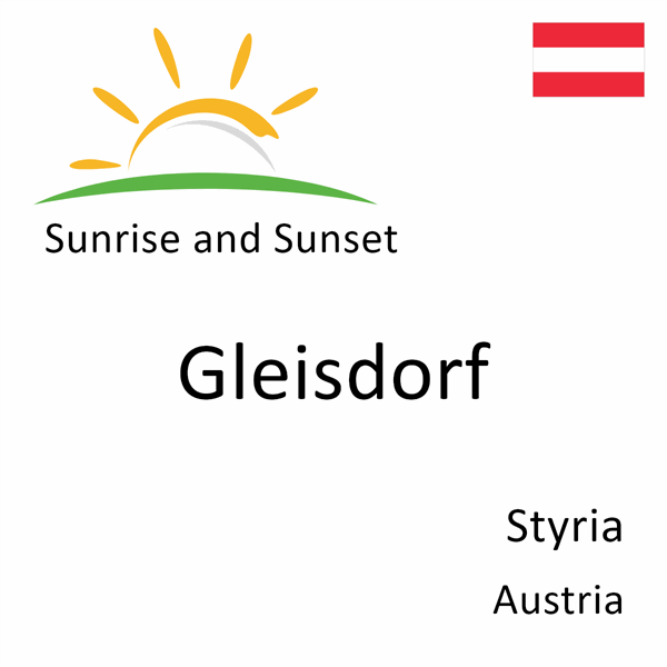 Sunrise and sunset times for Gleisdorf, Styria, Austria