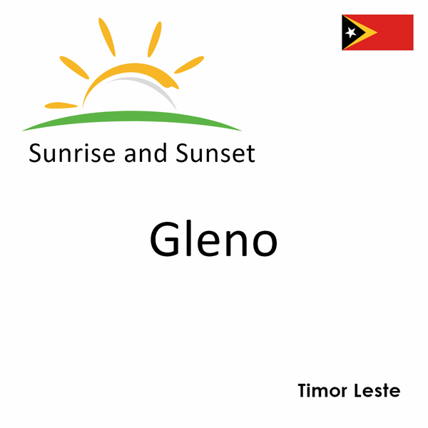 Sunrise and sunset times for Gleno, Timor Leste