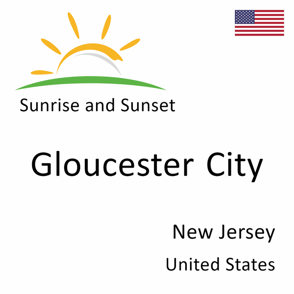 Sunrise and sunset times for Gloucester City, New Jersey, United States