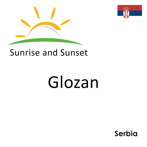 Sunrise and sunset times for Glozan, Serbia