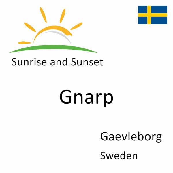 Sunrise and sunset times for Gnarp, Gaevleborg, Sweden