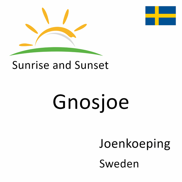 Sunrise and sunset times for Gnosjoe, Joenkoeping, Sweden
