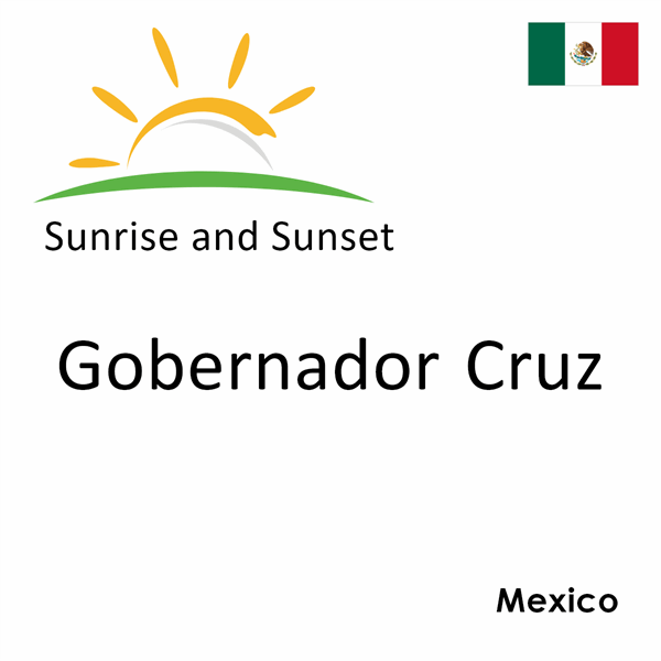 Sunrise and sunset times for Gobernador Cruz, Mexico