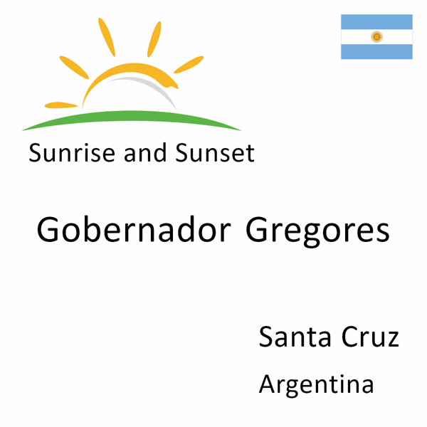 Sunrise and sunset times for Gobernador Gregores, Santa Cruz, Argentina