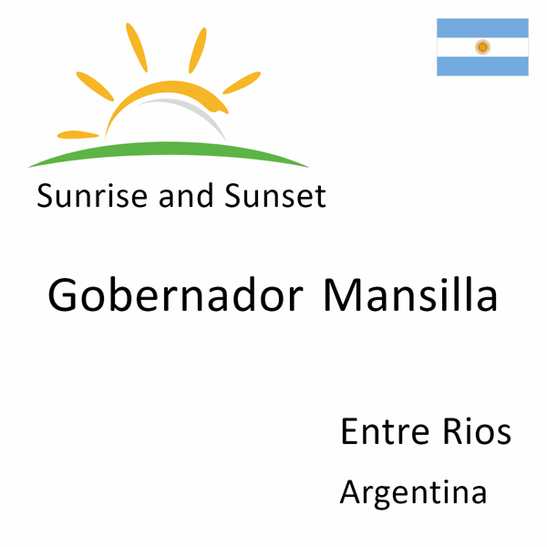 Sunrise and sunset times for Gobernador Mansilla, Entre Rios, Argentina